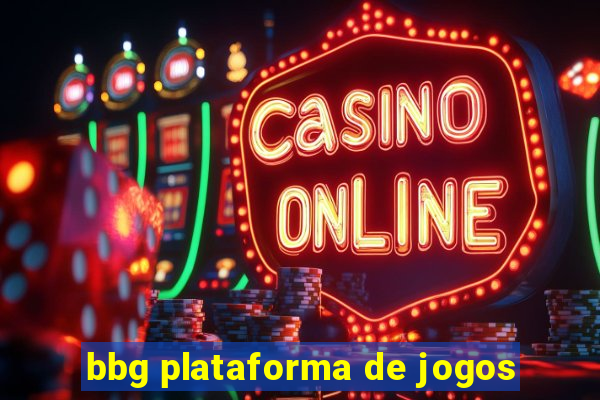 bbg plataforma de jogos